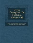 Uvres Completes de Voltaire, Volume 46