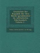Geschichte Der Republik Der Drei Bunde (Graubunden) Im Achtzehnten Jahrhundert, Volume 2