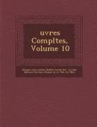 Uvres Completes, Volume 10