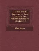 George Sand's Sprache in Dem Romane Les Ma Tres Sonneurs, Volume 12