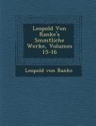 Leopold Von Ranke's S&#65533,mmtliche Werke, Volumes 15-16