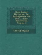 Neue Pariser Mysterien: Ein Sittengem&#65533,lde Aus Dem Zweiten Kaiserreich, Volume 3