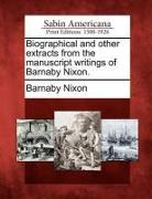 Biographical and Other Extracts from the Manuscript Writings of Barnaby Nixon