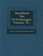 Handbuch Der Erfindungen, Volume 10