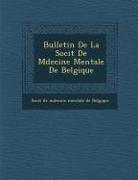 Bulletin de La Soci T de M Decine Mentale de Belgique