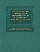Jahresbericht Des Westf Lischen Provinzial-Vereins Fur Wissenschaft Und Kunst, Volume 9