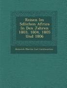 Reisen Im S Dlichen Africa in Den Jahren 1803, 1804, 1805 Und 1806