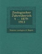Zoologischer Jahresbericht ... 1879-1913