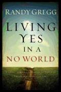 Living Yes in a No World