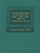 Voyages Historiques Et Litt Raires En Italie... 1826, 1827, 1828, Ou L'Indicateur Italien