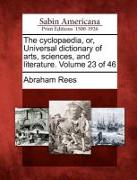 The Cyclopaedia, Or, Universal Dictionary of Arts, Sciences, and Literature. Volume 23 of 46