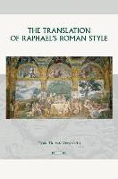 The Translation of Raphael's Roman Style