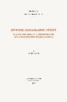 Histoire, Doxographie, Verite: Etudes Sur Aristote, Theophraste Et la Philosophie Presocratique