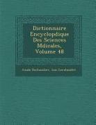 Dictionnaire Encyclop Dique Des Sciences M Dicales, Volume 48