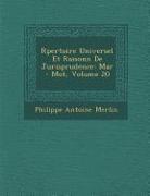 R Pertoire Universel Et Raisonn de Jurisprudence: Mar - Mot, Volume 20