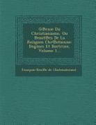 G Enie Du Christianisme, Ou Beaut Es de La Religion Chr Etienne: Dogmes Et Doctrine, Volume 1