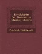 Encyklop Die Der Gesammten Chemie: Theorie