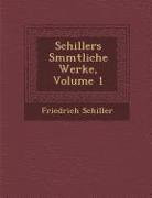 Schillers S&#65533,mmtliche Werke, Volume 1