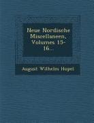 Neue Nordische Miscellaneen, Volumes 15-16
