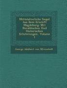Mittelalterliche Siegel Aus Dem Erzstift Magdeburg: Mit Heraldischen Und Historischen Erl Uterungen, Volume 1