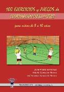 100 Ejercicios y Juegos de Coordinacion Oculo-Motriz Para Ninos de 8 a 10 Anos