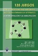 135 juegos para el entrenamiento de la técnica defensiva en fútbol (II) : la interpretación y la anticipación