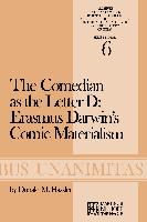 The Comedian as the Letter D: Erasmus Darwin¿s Comic Materialism