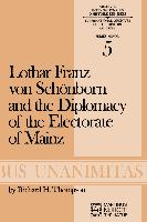 Lothar Franz von Schönborn and the Diplomacy of the Electorate of Mainz