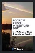 Hoch Der Kaiser, Myself Und Gott