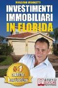 Investimenti Immobiliari in Florida: Come Comprare Case in Florida E Investire in Immobili Generando Rendite Passive Direttamente Dall'italia
