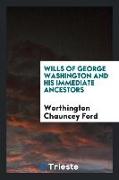 Wills of George Washington and His Immediate Ancestors