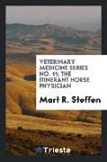 Veterinary Medicine Series No. 11, The Itinerant Horse Physician