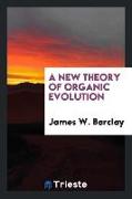 A New Theory of Organic Evolution