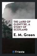 The Laird of Glentyre, A Story of Scotland