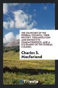 The Churches of the Federal Council, Their History, Organization and Distinctive Characteristics, and a Statement of the Federal Counsil