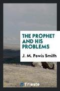 The Prophet and His Problems