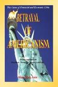 Betrayal of Americanism - The Cause of Financial and Economic Crisis