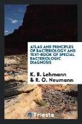 Atlas and Principles of Bacteriology and Text-Book of Special Bacteriologic Diagnosis