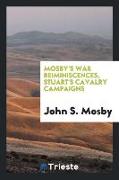 Mosby's War Reiminiscences, Stuart's Cavalry Campaigns