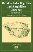 Handbuch der Reptilien und Amphibien Europas, Band 5/IIIB