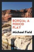 Borgia, A Period Play