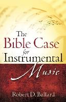 The Bible Case for Instrumental Music