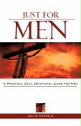 Just for Men: A Practical Daily Devotional Guide for Men