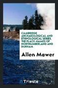 Cambridge Archaeological and Ethnological Series. the Place-Names of Northumberland and Durham