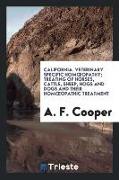 California. Veterinary Specific Homoeopathy, Treating of Horses, Cattle, Sheep, Hogs and Dogs and Their Homoeopathic Treatment