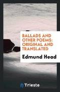 Ballads and Other Poems: Original and Translated