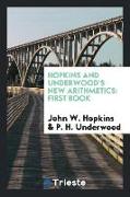 Hopkins and Underwood's New Arithmetics: First Book