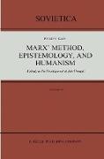 Marx¿ Method, Epistemology, and Humanism