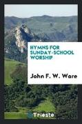 Hymns for Sunday-School Worship