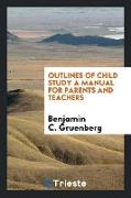 Outlines of Child Study a Manual for Parents and Teachers